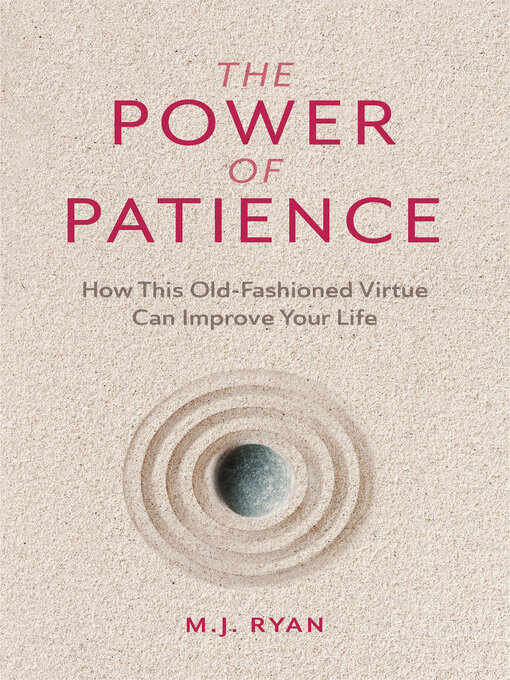 Title details for The Power of Patience by M.J. Ryan - Available